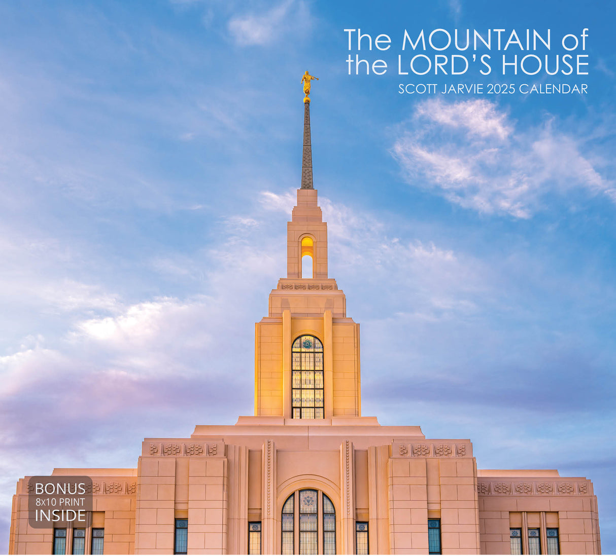 Front cover of Scott Jarvie’s 2025 calendar titled ‘The Mountain of the Lord’s House,’ showcasing a beautiful temple against a serene blue sky.